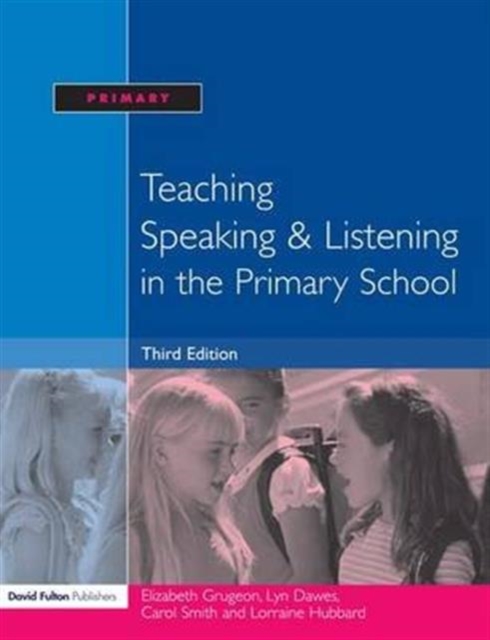 Teaching Speaking and Listening in the Primary School, Hardback Book