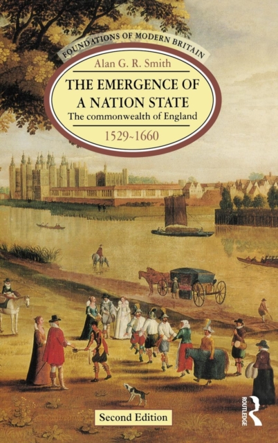 The Emergence of a Nation State : The Commonwealth of England 1529-1660, Hardback Book