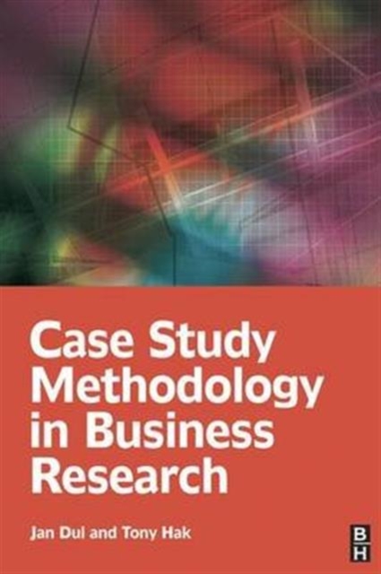 Case Study Methodology in Business Research, Hardback Book