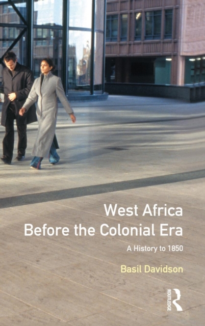West Africa before the Colonial Era : A History to 1850, Hardback Book