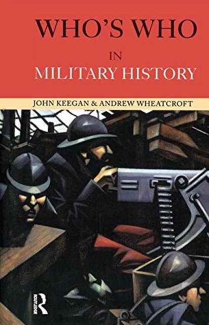 Who's Who in Military History : From 1453 to the Present Day, Hardback Book