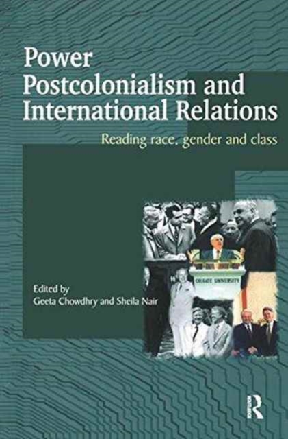 Power, Postcolonialism and International Relations : Reading Race, Gender and Class, Hardback Book