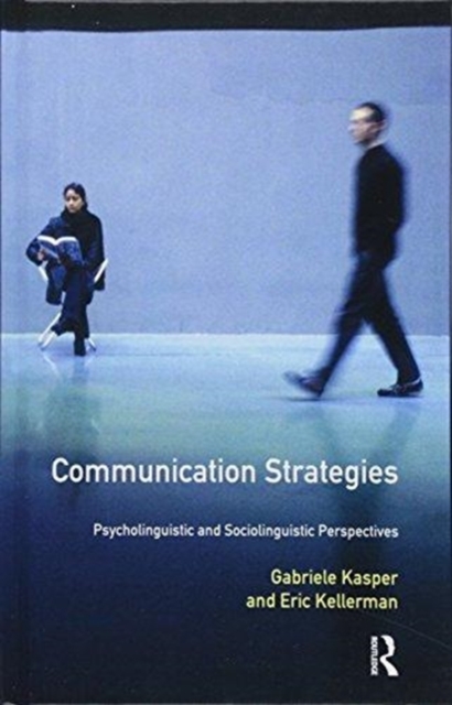Communication Strategies : Psycholinguistic and Sociolinguistic Perspectives, Hardback Book