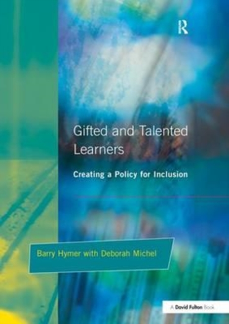 Gifted and Talented Learners : Creating a Policy for Inclusion, Hardback Book
