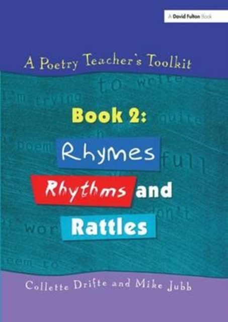A Poetry Teacher's Toolkit : Book 2: Rhymes, Rhythms and Rattles, Hardback Book