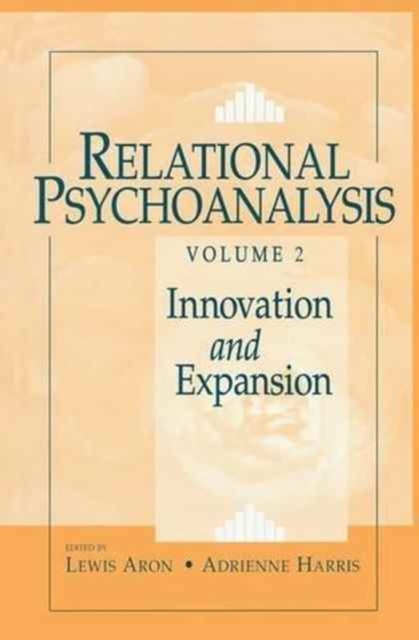 Relational Psychoanalysis, Volume 2 : Innovation and Expansion, Hardback Book