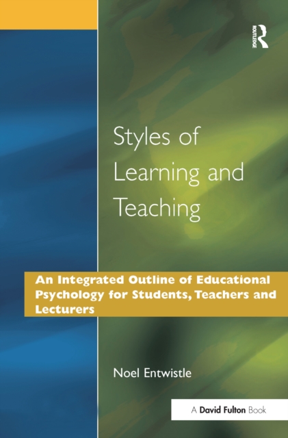 Styles of Learning and Teaching : An Integrated Outline of Educational Psychology for Students, Teachers and Lecturers, Hardback Book