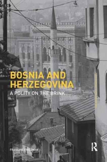 Bosnia and Herzegovina : A Polity on the Brink, Hardback Book