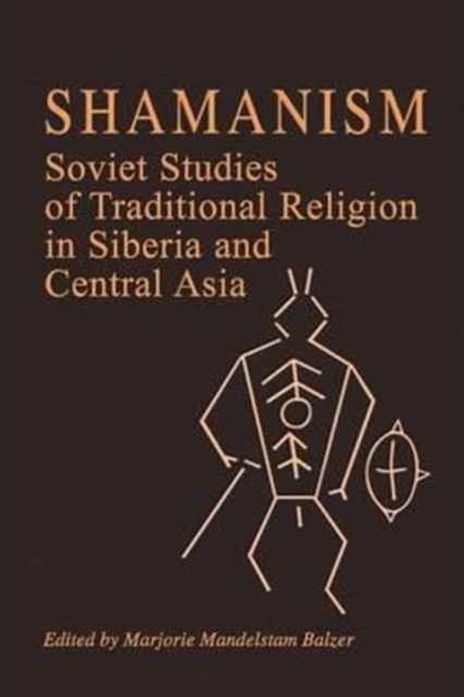 Shamanism : Soviet Studies of Traditional Religion in Siberia and Central Asia, Hardback Book