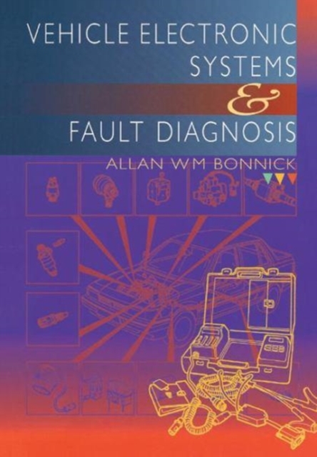 Vehicle Electronic Systems and Fault Diagnosis, Hardback Book