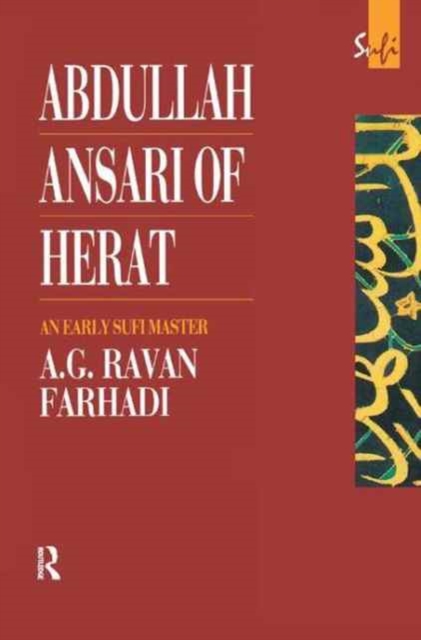 Abdullah Ansari of Herat (1006-1089 Ce) : An Early Sufi Master, Hardback Book