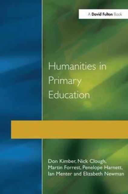 Humanities in Primary Education : History, Geography and Religious Education in the Classroom, Hardback Book