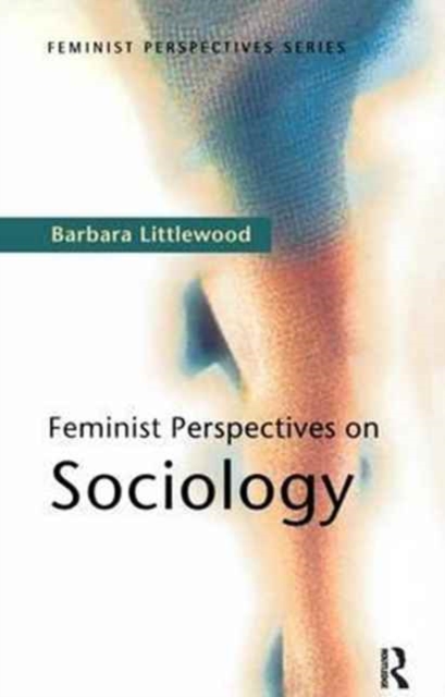 Feminist Perspectives on Sociology, Hardback Book