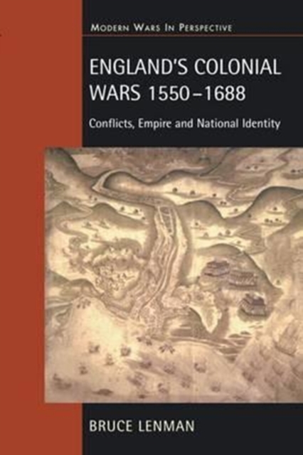 England's Colonial Wars 1550-1688 : Conflicts, Empire and National Identity, Hardback Book