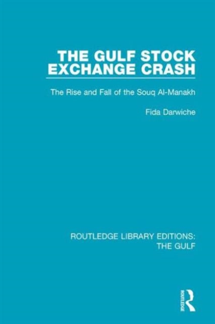 The Gulf Stock Exchange Crash : The Rise and Fall of the Souq Al-Manakh, Hardback Book