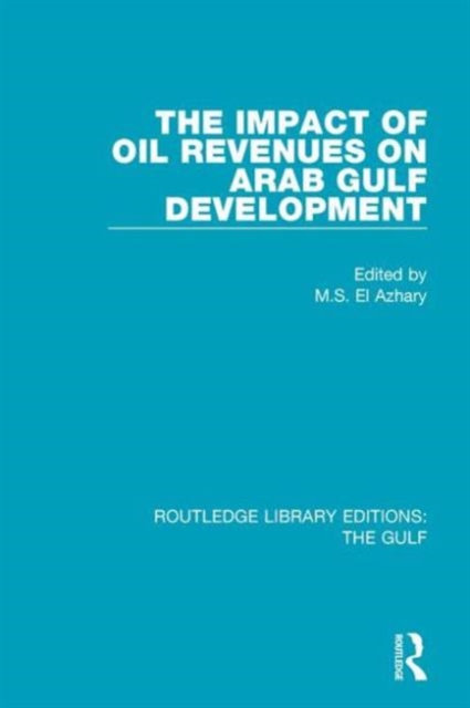The Impact of Oil Revenues on Arab Gulf Development, Hardback Book