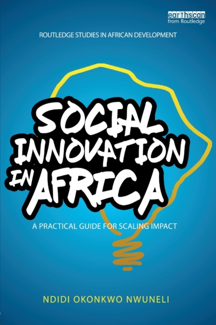 Social Innovation In Africa : A practical guide for scaling impact, Paperback / softback Book