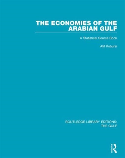 The Economies of the Arabian Gulf : A Statistical Source Book, Hardback Book