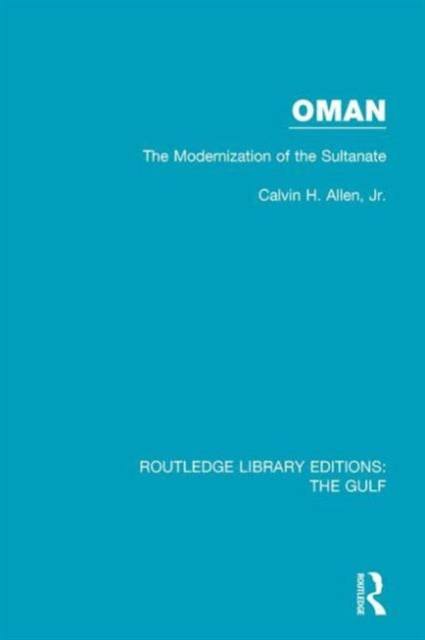 Oman: the Modernization of the Sultanate, Hardback Book