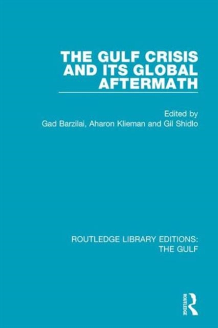 The Gulf Crisis and its Global Aftermath, Hardback Book