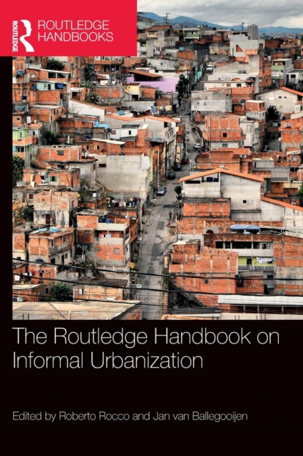 The Routledge Handbook on Informal Urbanization, Hardback Book