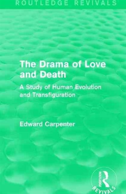 The Drama of Love and Death : A Study of Human Evolution and Transfiguration, Hardback Book