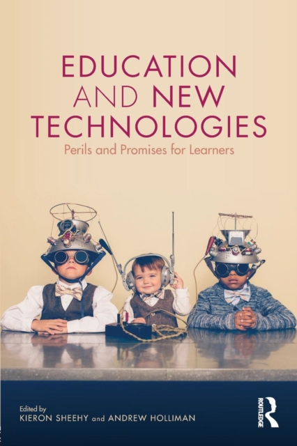 Education and New Technologies : Perils and Promises for Learners, Paperback / softback Book