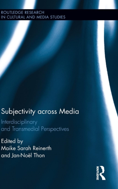 Subjectivity across Media : Interdisciplinary and Transmedial Perspectives, Hardback Book