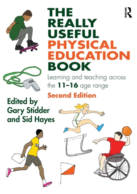 The Really Useful Physical Education Book : Learning and teaching across the 11-16 age range, Paperback / softback Book