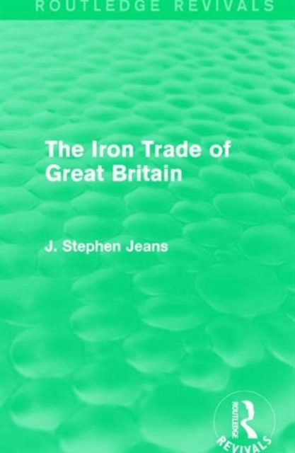 The Iron Trade of Great Britain, Hardback Book