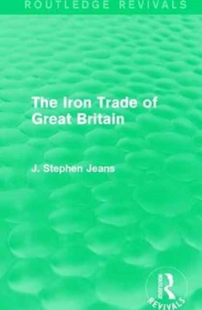 The Iron Trade of Great Britain, Paperback / softback Book