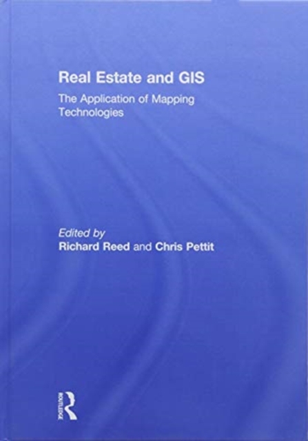 Real Estate and GIS : The Application of Mapping Technologies, Hardback Book