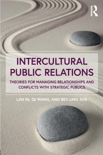 Intercultural Public Relations : Theories for Managing Relationships and Conflicts with Strategic Publics, Paperback / softback Book