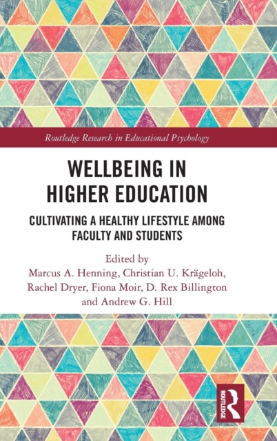 Wellbeing in Higher Education : Cultivating a Healthy Lifestyle Among Faculty and Students, Hardback Book