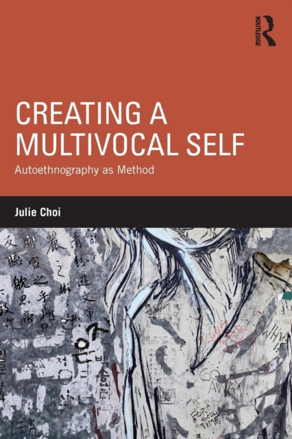 Creating a Multivocal Self : Autoethnography as Method, Paperback / softback Book