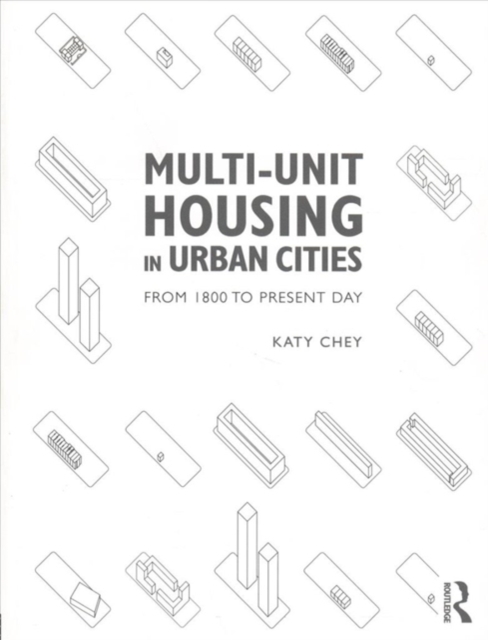 Multi-Unit Housing in Urban Cities : From 1800 to Present Day, Paperback / softback Book