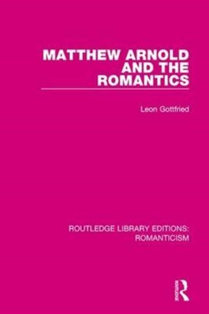 Matthew Arnold and the Romantics, Paperback / softback Book