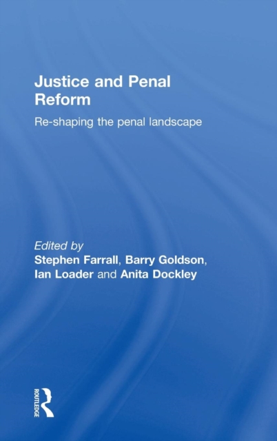 Justice and Penal Reform : Re-shaping the Penal Landscape, Hardback Book