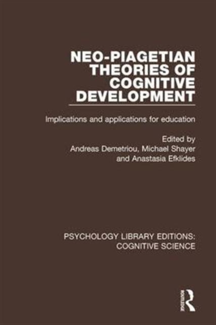 Neo-Piagetian Theories of Cognitive Development : Implications and Applications for Education, Hardback Book