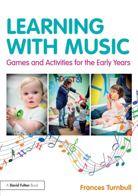 Learning with Music : Games and Activities for the Early Years, Paperback / softback Book