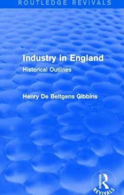Industry in England : Historical Outlines, Paperback / softback Book