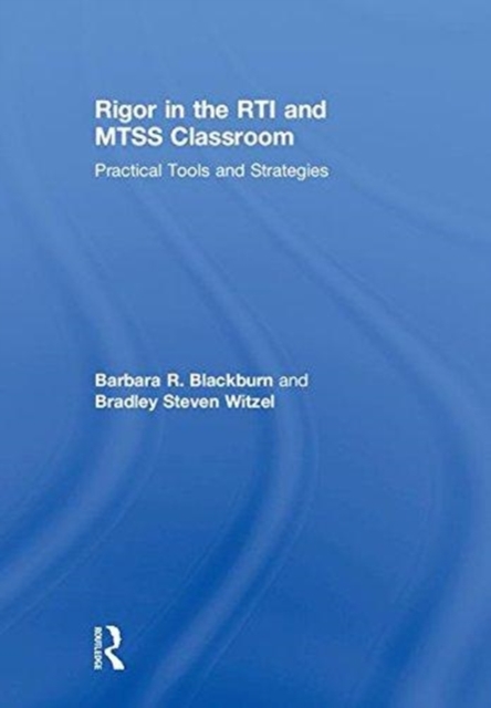 Rigor in the RTI and MTSS Classroom : Practical Tools and Strategies, Hardback Book