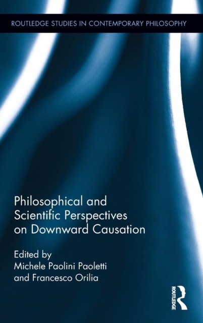 Philosophical and Scientific Perspectives on Downward Causation, Hardback Book