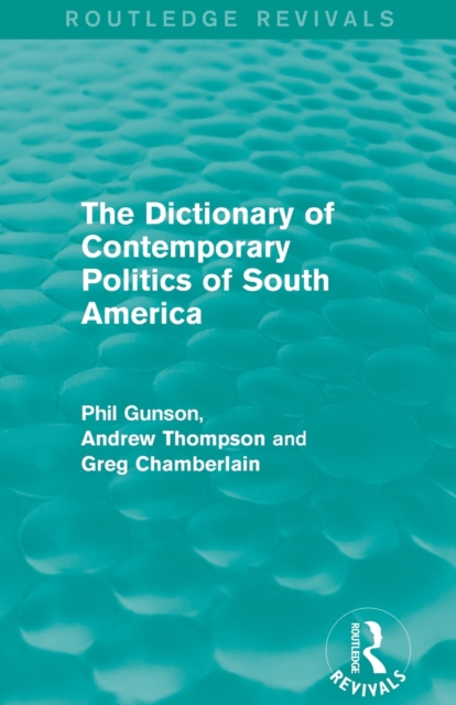 The Dictionary of Contemporary Politics of South America, Paperback / softback Book
