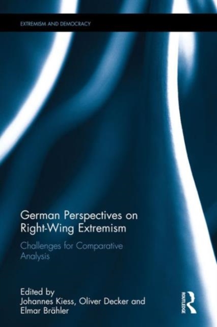German Perspectives on Right-Wing Extremism : Challenges for Comparative Analysis, Hardback Book