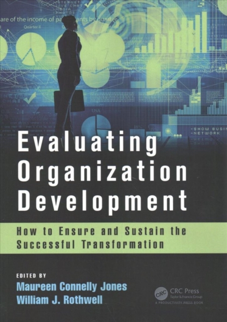 Evaluating Organization Development : How to Ensure and Sustain the Successful Transformation, Paperback / softback Book