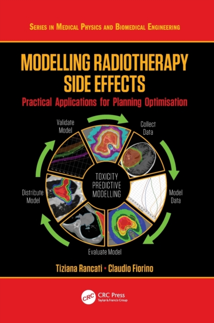 Modelling Radiotherapy Side Effects : Practical Applications for Planning Optimisation, Hardback Book