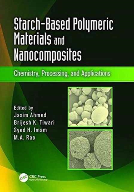 Starch-Based Polymeric Materials and Nanocomposites : Chemistry, Processing, and Applications, Paperback / softback Book