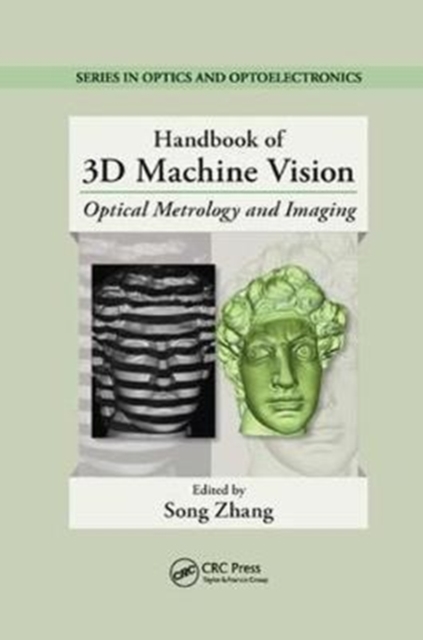 Handbook of 3D Machine Vision : Optical Metrology and Imaging, Paperback / softback Book