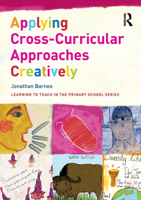 Applying Cross-Curricular Approaches Creatively, Paperback / softback Book